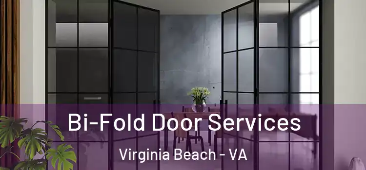 Bi-Fold Door Services Virginia Beach - VA