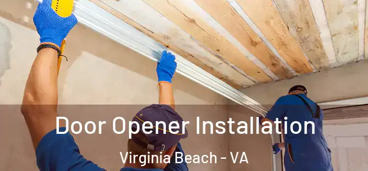 Door Opener Installation Virginia Beach - VA