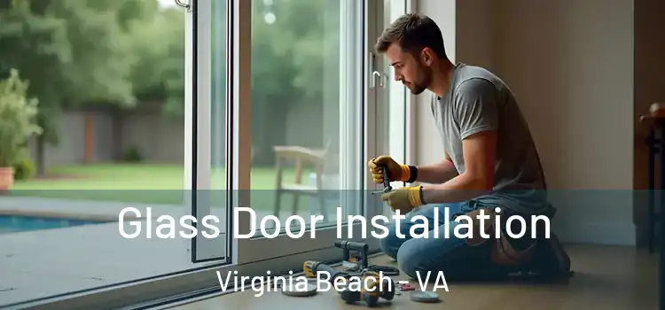 Glass Door Installation Virginia Beach - VA
