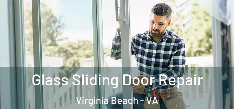 Glass Sliding Door Repair Virginia Beach - VA