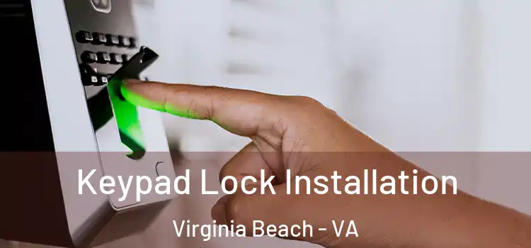  Keypad Lock Installation Virginia Beach - VA