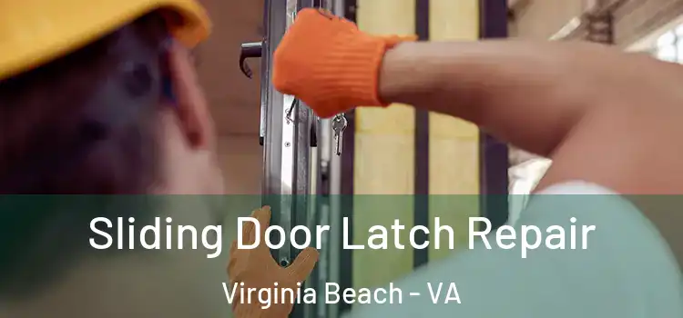 Sliding Door Latch Repair Virginia Beach - VA